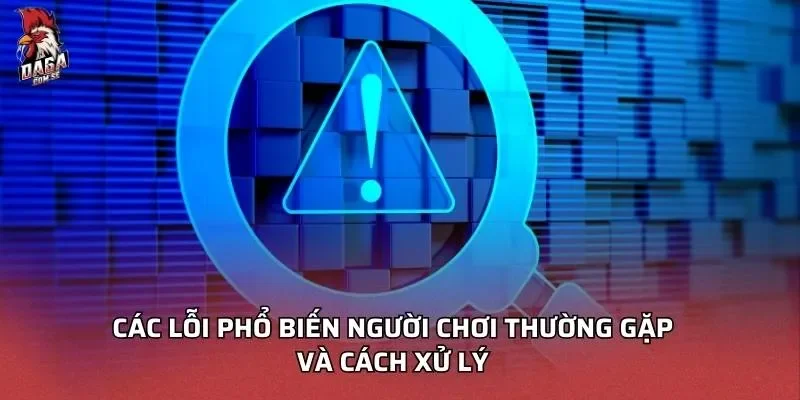 Nạp Tiền Daga An Toàn Nhanh Chóng Cho Người Mới 2026 5 Các lỗi phổ biến