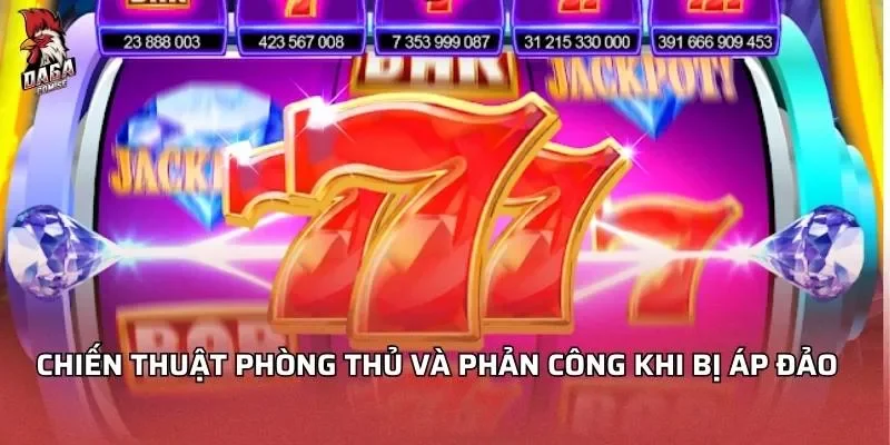 Pháo Thủ Điên Cuồng - Lối Chơi Đỉnh Cao Chốt Lời 100% 2 Chiến thuật phòng thủ và phản công khi bị áp đảo